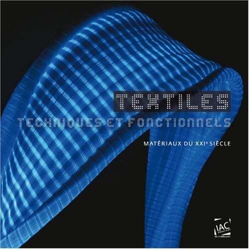 Textiles techniques et fonctionnels matériaux du XXIe siècle