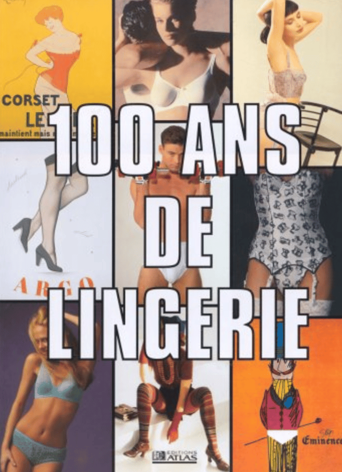 100 Ans De Lingerie Culture S De Mode