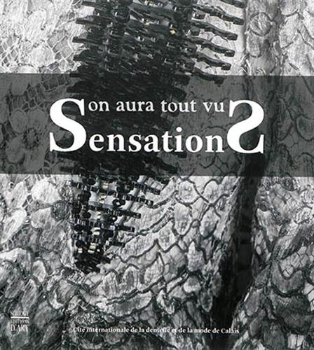 Sensations : On aura tout vu – Culture(s) de Mode